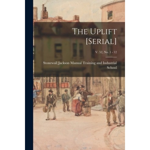 (영문도서) The Uplift [serial]; v. 52 no. 1 - 12 Paperback, Legare Street Press, English, 9781014933997