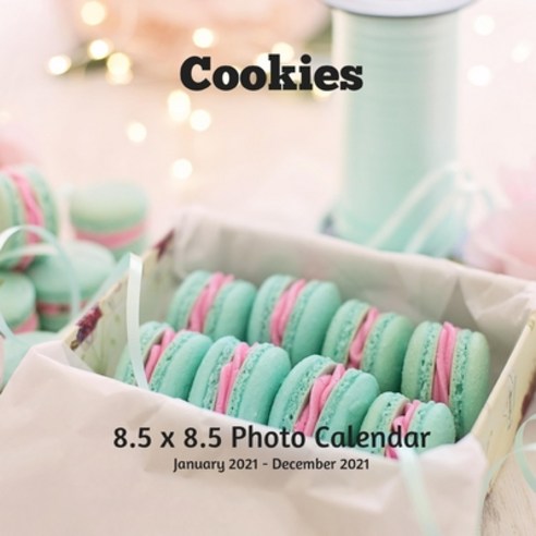 Cookies 8.5 X 8.5 Calendar January 2021 - December 2021: Monthly Calendar with U.S./UK/ Canadian/Chr... Paperback, Independently Published, English, 9798584084141