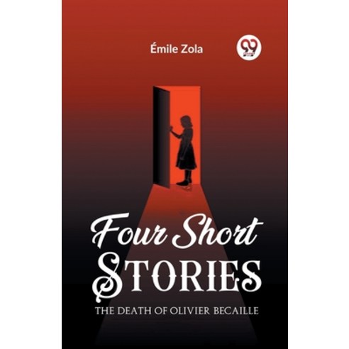 (영문도서) Four Short Stories THE DEATH OF OLIVIER BECAILLE Paperback, Double 9 Books, English, 9789362206398
