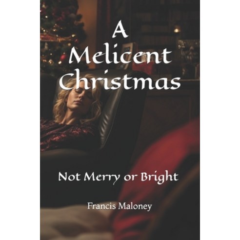 (영문도서) A Melicent Christmas: Not Merry or Bright Paperback, Independently Published, English, 9798876556318