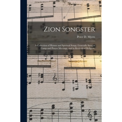 (영문도서) Zion Songster: a Collection of Hymns and Spiritual Songs Generally Sung at Camp and Prayer M... Paperback, Legare Street Press, English, 9781013856709