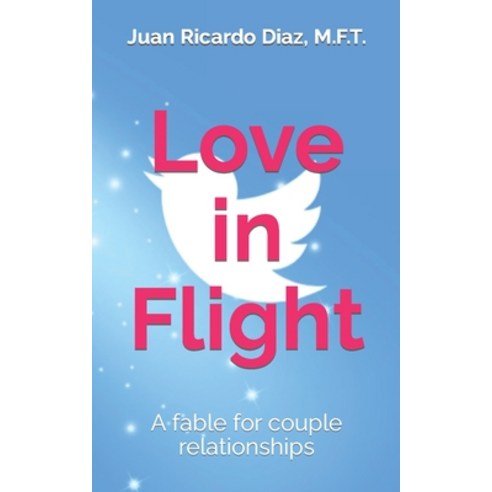 (영문도서) Love in Flight: An invitation to fly together as a couple Paperback, Createspace Independent Pub..., English, 9781987492651