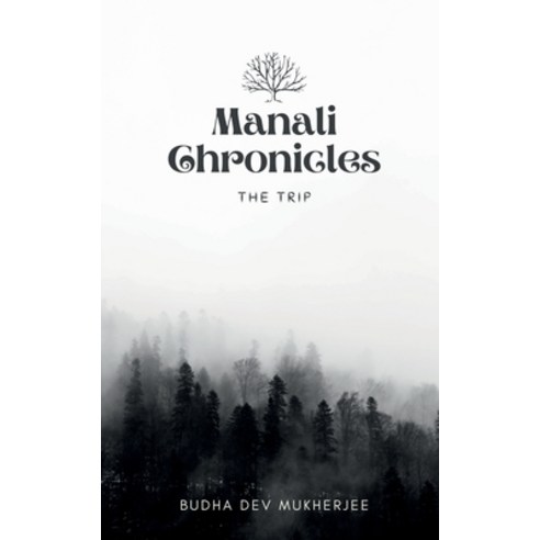 (영문도서) Manali Chronicles Paperback, Notion Press, English, 9798889595168
