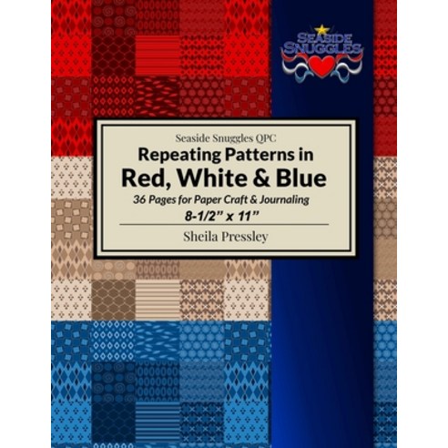 Repeating Patterns in Red White & Blue: 36 Pages for Paper Craft & Journaling 8-1/2 x 11 Paperback, Independently Published, English, 9798712156313