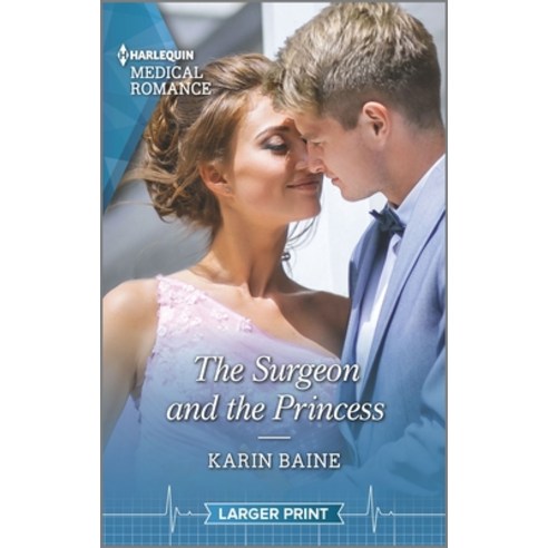 The Surgeon and the Princess Mass Market Paperbound, Harlequin Medical Romance L..., English, 9781335404442