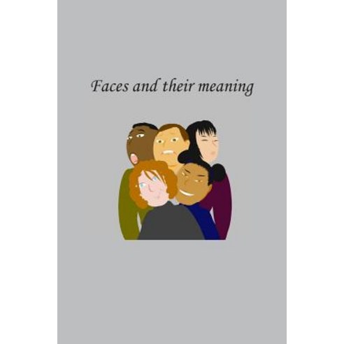 (영문도서) Faces and their meaning Paperback, Independently Published, English, 9781723826399