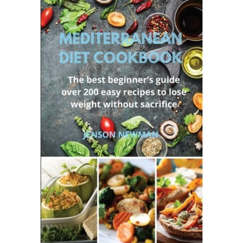 (영문도서) Mediterranean Diet Cookbook: The best beginner''s guide over 200 easy recipes to lose weight w... Paperback, Emakim Ltd, English, 9781914574993