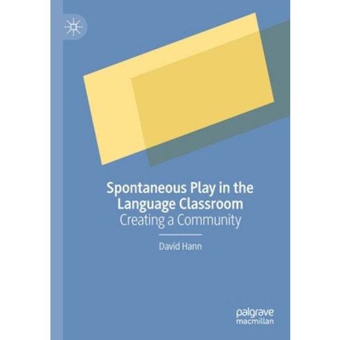 (영문도서) Spontaneous Play in the Language Classroom: Creating a Community Paperback, Palgrave MacMillan, English, 9783030263065
