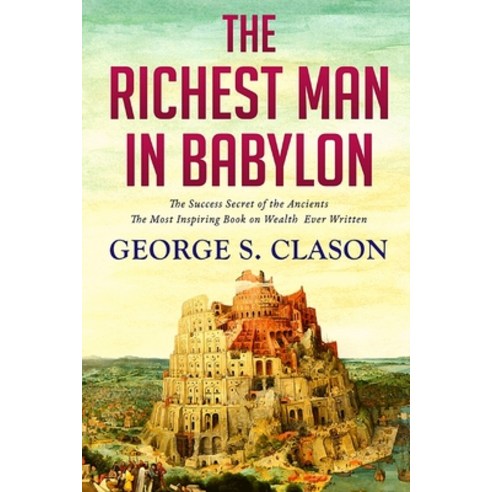 (영문도서) The Richest Man In Babylon: The Key to All you Desire and Everything you Wish to Accomplish: ... Paperback, Intel Premium Book, English, 9781805471974
