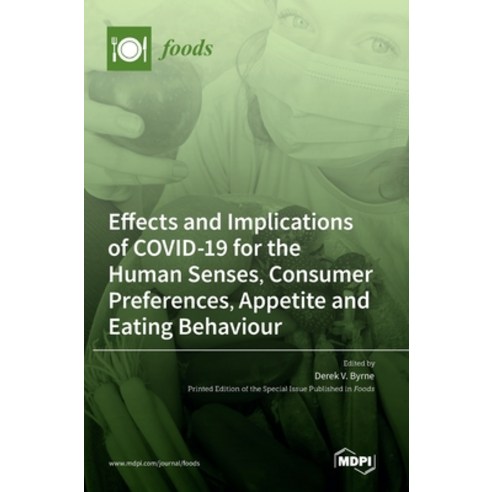 (영문도서) Effects and Implications of COVID-19 for the Human Senses Consumer Preferences Appetite and... Hardcover, Mdpi AG, English, 9783036550176