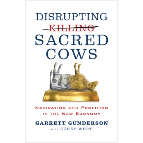 (영문도서) Disrupting Sacred Cows: Navigating and Profiting in the New Economy Paperback, G&D Media, English, 9781722505684