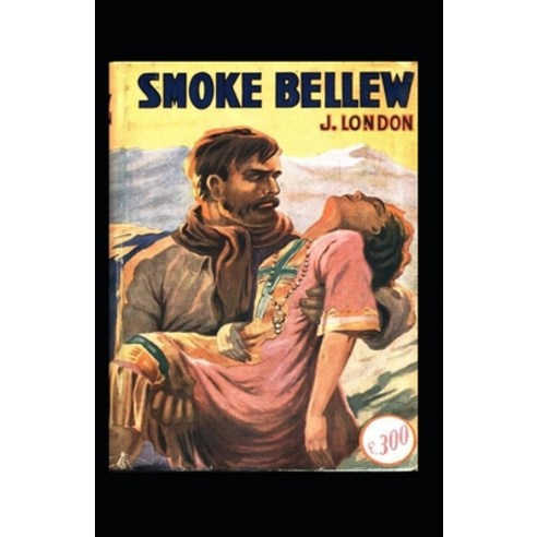 (영문도서) Smoke Bellew Annotated Paperback, Independently Published, English, 9798424055713
