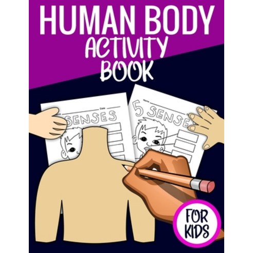 Human Body Activity Book For Kids: Human Anatomy Coloring Book For Kids Paperback, Independently Published
