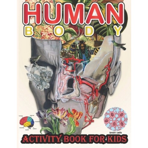Human Body Activity Book for Kids: Hands-On Learning for Grades 4-7 Paperback, Amazon Digital Services LLC..., English, 9798736627981