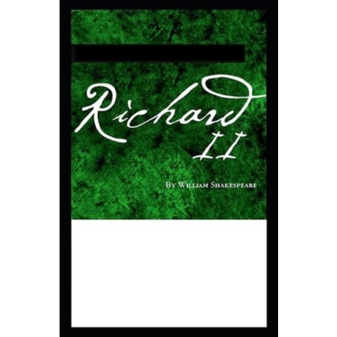 Richard II: A shakespeare''s classic illustrated edition Paperback, Independently Published, English, 9798737731267