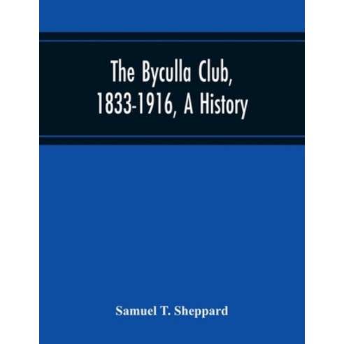 The Byculla Club 1833-1916 A History Paperback, Alpha Edition, English, 9789354216695