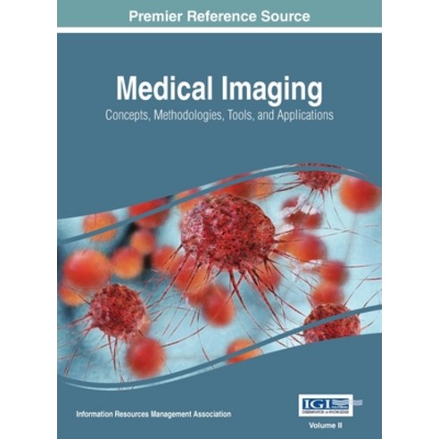 (영문도서) Medical Imaging: Concepts Methodologies Tools and Applications VOL 2 Hardcover, Medical Information Science..., English, 9781668428290