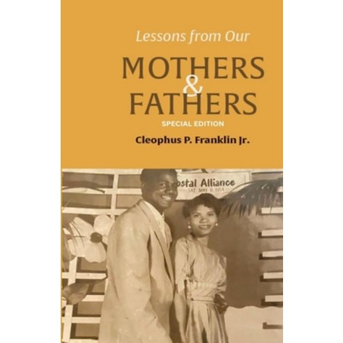 (영문도서) Lessons from Our Mothers and Fathers Paperback, Lulu.com, English, 9781365806285