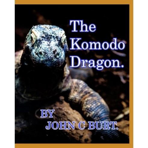 (영문도서) The Komodo Dragon. Paperback, Blurb, English, 9781006954399