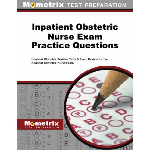 (영문도서) Inpatient Obstetric Nurse Exam Practice Questions: Inpatient Obstetric Practice Tests & Exam ... Paperback, Mometrix Media LLC, English, 9781516700080