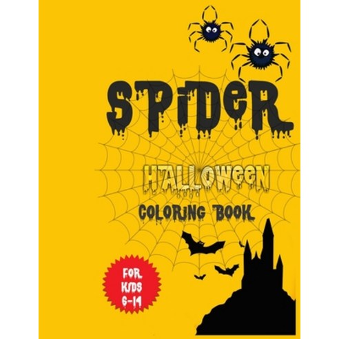 Spider Halloween Coloring Book: HOLLOWEEN COLORING BOOK WITH A Friendly FIGURES AND FUNNY QOATES Paperback, Independently Published