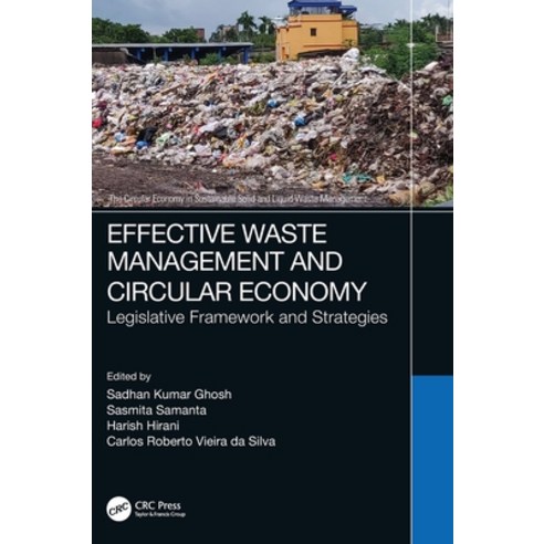 (영문도서) Effective Waste Management and Circular Economy: Legislative Framework and Strategies Hardcover, CRC Press, English, 9781032137254