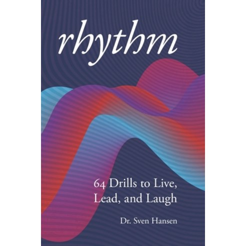 (영문도서) Rhythm: 64 Drills to Live Lead and Laugh Paperback, National Library of New Zea..., English, 9780473651206