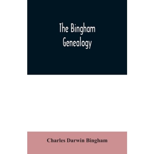 The Bingham genealogy Paperback, Alpha Edition