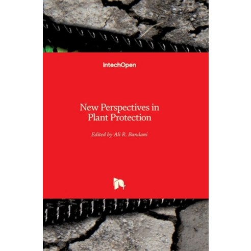 (영문도서) New Perspectives in Plant Protection Hardcover, Intechopen