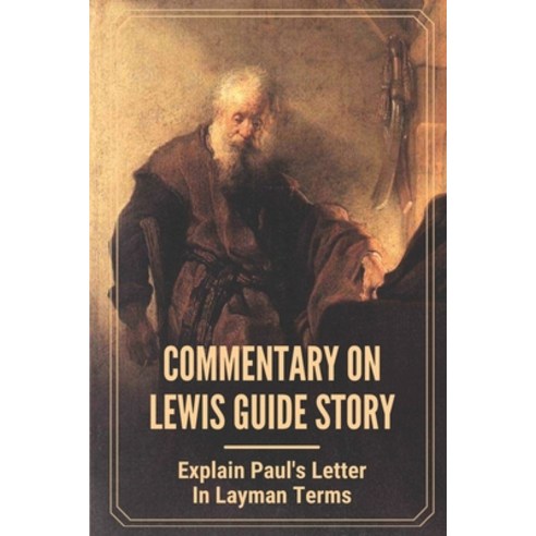 (영문도서) Commentary On Lewis Guide Story: Explain Paul''s Letter In ...