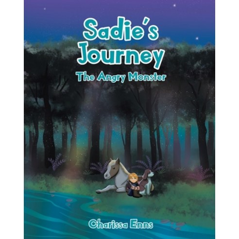 Sadie''s Journey: The Angry Monster Paperback, Christian Faith Publishing, Inc