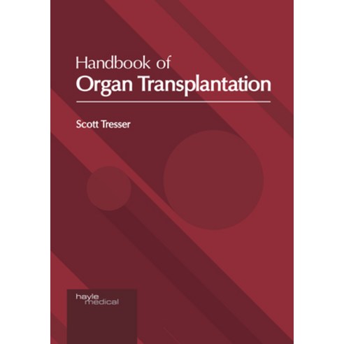 Handbook of Organ Transplantation Hardcover, Hayle Medical