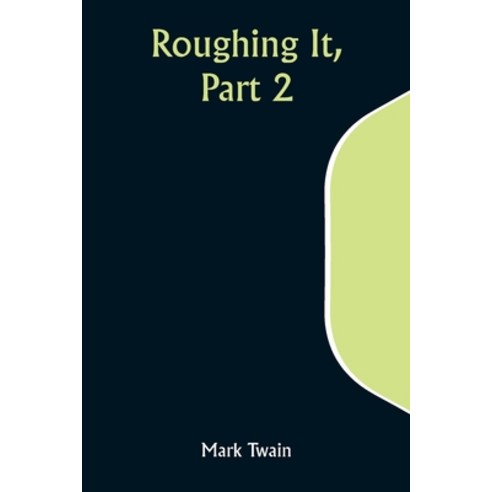 (영문도서) Roughing It Part 2 Paperback, Alpha Edition, English, 9789357946476
