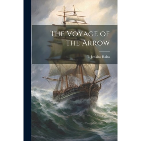 (영문도서) The Voyage of the Arrow Paperback, Legare Street Press, English, 9781021962904