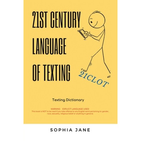 (영문도서) 21St Century Language of Texting: 1St Edition Paperback, Xlibris Au, English, 9781669885870