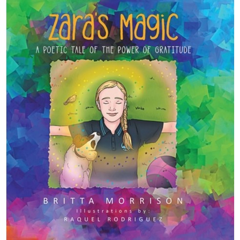 (영문도서) Zara''s Magic: A Poetic Tale of the Power of Gratitude Hardcover, Pageturner Press and Media, English, 9798886220933