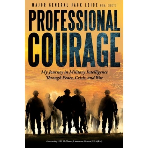 (영문도서) Professional Courage: My Journey in Military Intelligence Through Peace Crisis and War Paperback, Self Publishing, English, 9798891093539