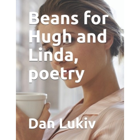 (영문도서) Beans for Hugh and Linda poetry Paperback, Independently Published, English, 9798644164950