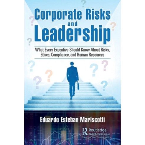(영문도서) Corporate Risks and Leadership: What Every Executive Should Know About Risks Ethics Complia... Paperback, Productivity Press, English, 9780367493936