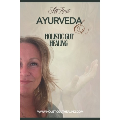 (영문도서) Ayurveda & Holistic gut healing: find your balance with natures energi Paperback, Independently Published, English, 9798329089042 Best Top5