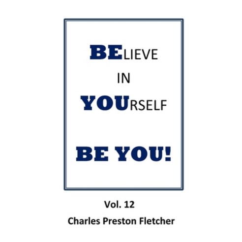 (영문도서) Believe In Yourself - BE YOU!: Living Our Lives with Passion & Enthusiasm Paperback, Independently Published, English, 9798329174977