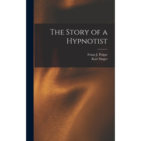 (영문도서) The Story of a Hypnotist Hardcover, Hassell Street Press, English, 9781013974847