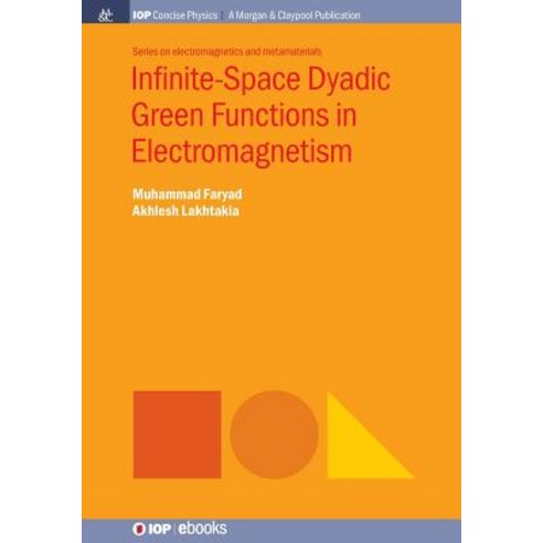 (영문도서) Infinite-Space Dyadic Green Functions in Electromagnetism Paperback, Iop Concise Physics, English, 9781681745565