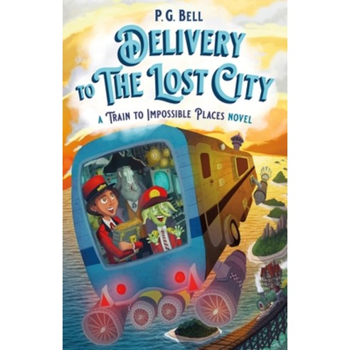 (영문도서) Delivery to the Lost City: A Train to Impossible Places Novel Hardcover, Feiwel & Friends