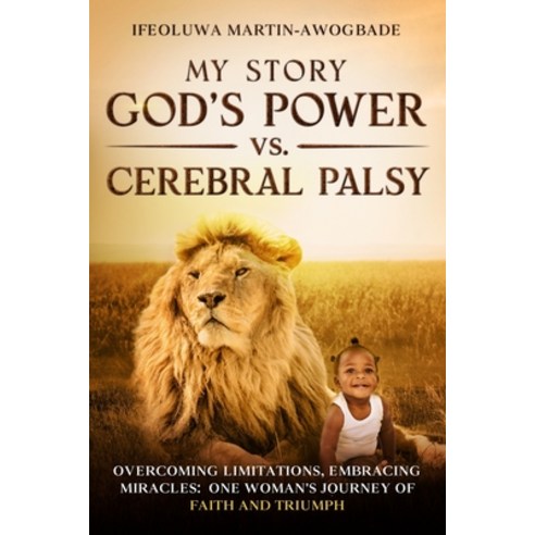 (영문도서) My Story: God''s Power Vs. Cerebral Palsy: Lessons on Life and Spirituality Paperback, Independently Published, English, 9798865171997