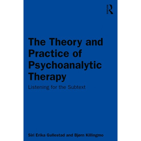 The Theory and Practice of Psychoanalytic Therapy: Listening for the Subtext Paperback, Routledge, English, 9781138364356