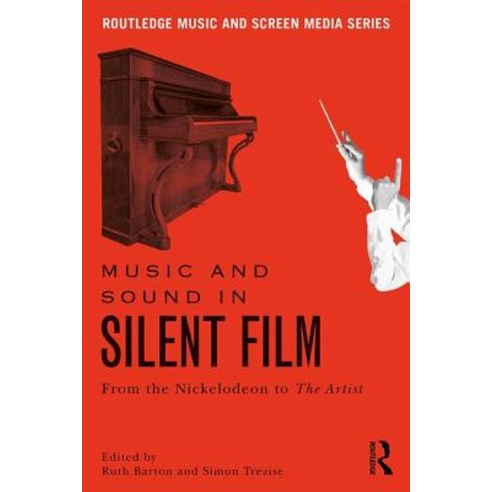 Music and Sound in Silent Film: From the Nickelodeon to The Artist Hardcover, Routledge, English, 9781138245341