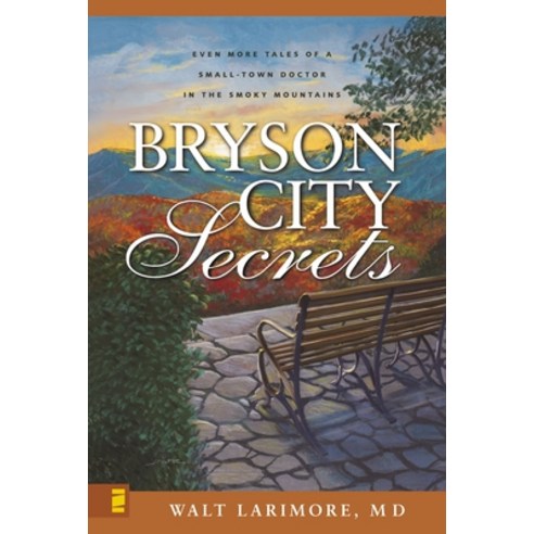 (영문도서) Bryson City Secrets: Even More Tales of a Small-Town Doctor in the Smoky Mountains Paperback, Zondervan, English, 9780310266341
