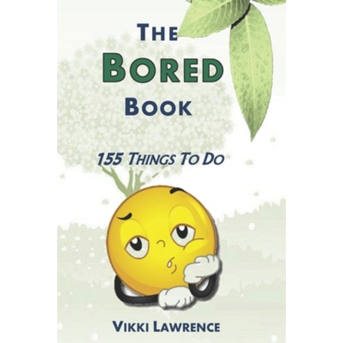 The Bored Book: 155 Things To Do Paperback, Vikki Lawrence Publishing