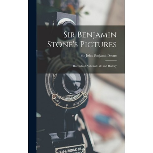 (영문도서) Sir Benjamin Stone''s Pictures: Records of National Life and History Hardcover, Legare Street Press, English, 9781013450600